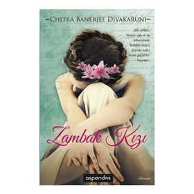 ZAMBAK KIZI - CHITRA BANERJEE DIVAKARUNI