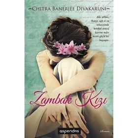 ZAMBAK KIZI - CHITRA BANERJEE DIVAKARUNI