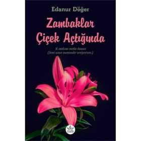 Zambaklar Çiçek Açtığında Edanur Döğer