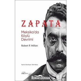 Zapata: Meksika'da Köylü Devrimi - Robert P. Millon