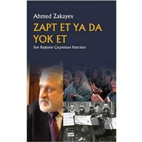 Zapt Et Ya Da Yok Et - Ahmed Zakayev