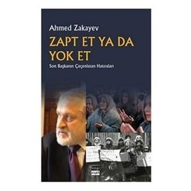 Zapt Et Ya Da Yok Et - Ahmed Zakayev