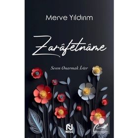 Zarafetname Seven Onarmak İster - Nesil Yayınları