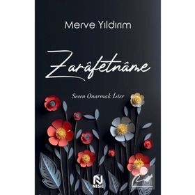 Zarafetname Seven Onarmak İster - Nesil Yayınları
