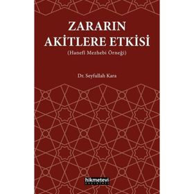 Zararın Akitlere Etkisi Hanefi Mezhebi Örneği Seyfullah Kara