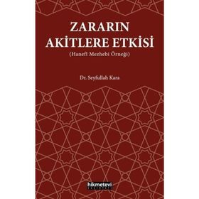 Zararın Akitlere Etkisi Hanefi Mezhebi Örneği Seyfullah Kara