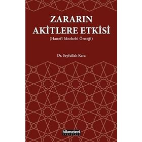 Zararın Akitlere Etkisi Hanefi Mezhebi Örneği Seyfullah Kara