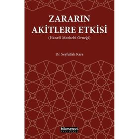 Zararın Akitlere Etkisi Hanefi Mezhebi Örneği Seyfullah Kara