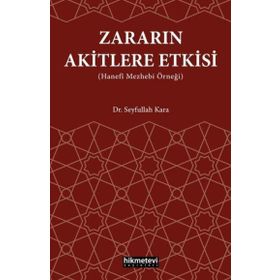 Zararın Akitlere Etkisi Hanefi Mezhebi Örneği Seyfullah Kara