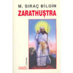 ZARATHUŞTRA - M. SIRAÇ BILGIN