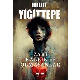 Zarı Kalbinde Olmayanlar - Bulut Yiğittepe