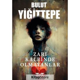 Zarı Kalbinde Olmayanlar - Bulut Yiğittepe