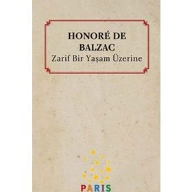 Zarif Bir Yaşam Üzerine - Honore de Balzac