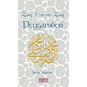 Zarif Evrenin Zarif Peygamberi - Bekir Sağlam