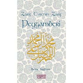 Zarif Evrenin Zarif Peygamberi - Bekir Sağlam