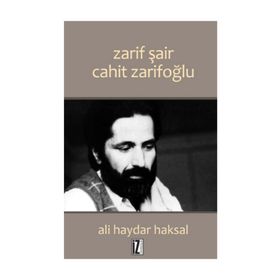 Zarif Şair Cahit Zarifoğlu - Ali Haydar Haksal