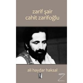 Zarif Şair Cahit Zarifoğlu - Ali Haydar Haksal