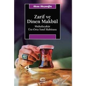 Zarif ve Dinen Makbul / Aksu Akçaoğlu