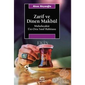 Zarif ve Dinen Makbul / Aksu Akçaoğlu