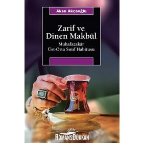 Zarif ve Dinen Makbul / Aksu Akçaoğlu