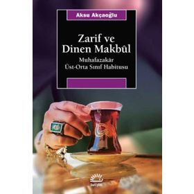Zarif ve Dinen Makbul / Aksu Akçaoğlu