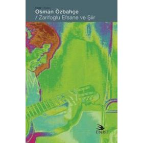 Zarifoğlu Efsane ve Şiir - Osman Özbahçe