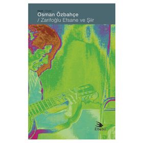 Zarifoğlu Efsane ve Şiir - Osman Özbahçe