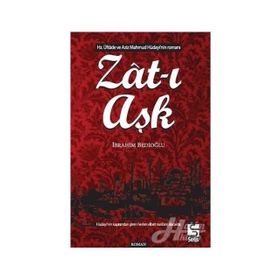 Zat-ı Aşk - İbrahim Bedioğlu