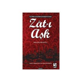 Zat-ı Aşk - İbrahim Bedioğlu