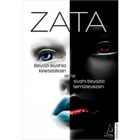 ZATA BEYAZI SIYAHLA KIRLETEBILIRSIN AMA SIYAHI BEYAZLA TEMIZLEYEMEZSIN - ZATA
