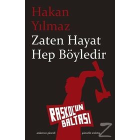 Zaten Hayat Hep Böyledir - Hakan Yılmaz Çebi