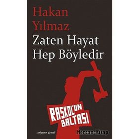 Zaten Hayat Hep Böyledir - Hakan Yılmaz Çebi