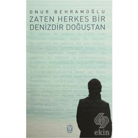 Zaten Herkes Bir Denizdir Doğuştan - Onur Behramoğlu