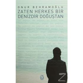 Zaten Herkes Bir Denizdir Doğuştan - Onur Behramoğlu