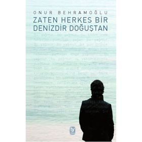 Zaten Herkes Bir Denizdir Doğuştan - Onur Behramoğlu