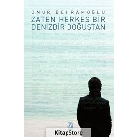 Zaten Herkes Bir Denizdir Doğuştan - Onur Behramoğlu
