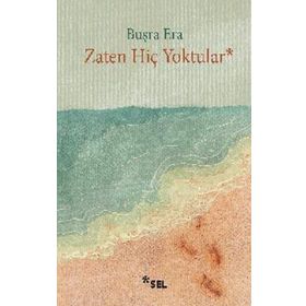 Zaten Hiç Yoktular - Buşra Era