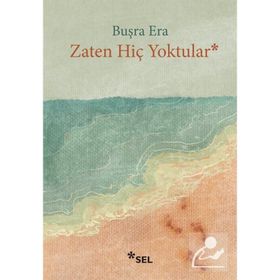 Zaten Hiç Yoktular - Buşra Era