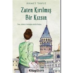 Zaten Kırılmış Bir Kızsın - Ahmet Yavuz