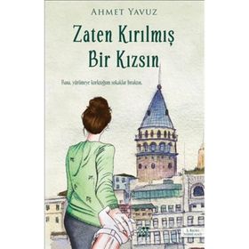 Zaten Kırılmış Bir Kızsın - Ahmet Yavuz