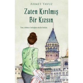 Zaten Kırılmış Bir Kızsın - Ahmet Yavuz