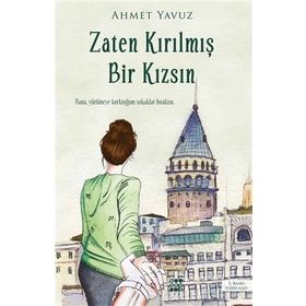 Zaten Kırılmış Bir Kızsın - Ahmet Yavuz