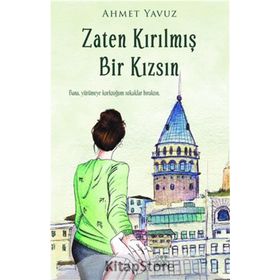 Zaten Kırılmış Bir Kızsın - Ahmet Yavuz