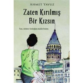Zaten Kırılmış Bir Kızsın - Ahmet Yavuz