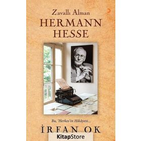 Zavallı Alman Hermann Hesse - İrfan Ok