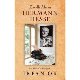 Zavallı Alman Hermann Hesse - İrfan Ok