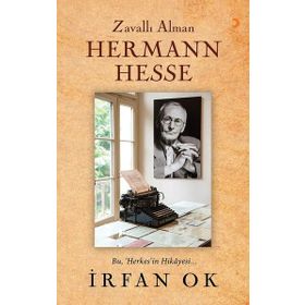 Zavallı Alman Hermann Hesse - İrfan Ok