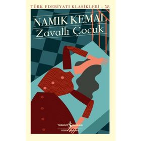 Zavallı Çocuk - Namık Kemal - İş Bankası Kültür Yayınları