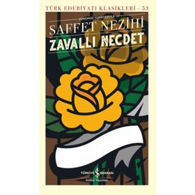 Zavallı Necdet - Türk Edebiyatı Klasikleri - Saffet Nezihi