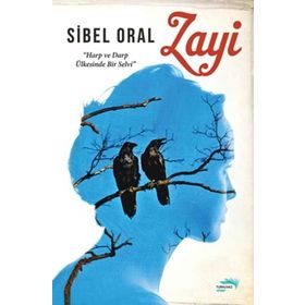 ZAYI HARP VE DARP ÜLKESİNDE BIR SELVI - SIBEL ORAL